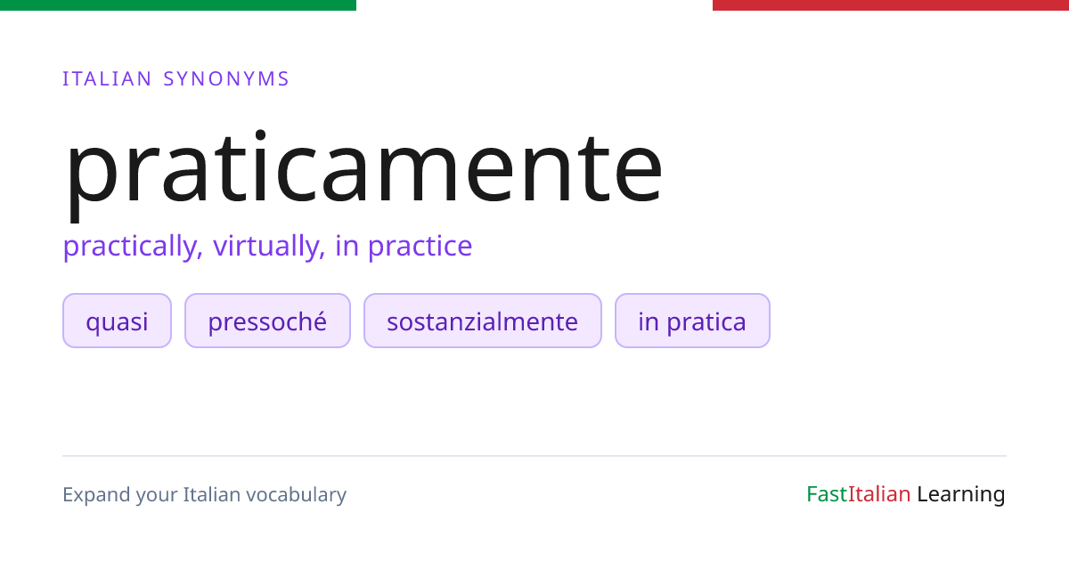 praticamente — Italian Synonyms & Antonyms | Fast Italian Learning ...